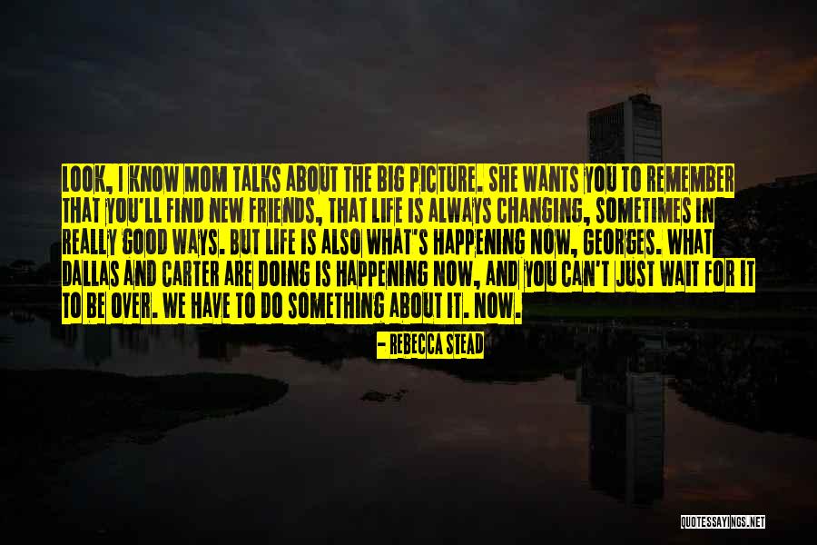 Always Remember Mom Quotes By Rebecca Stead Always Remember Mom Quotes By Rebecca Stead