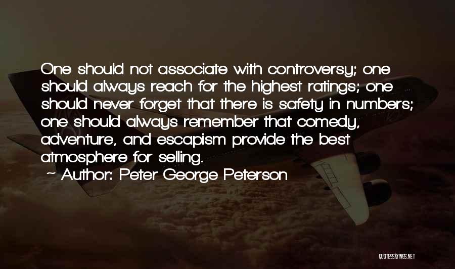 Always Remember Never Forget Quotes By Peter George Peterson