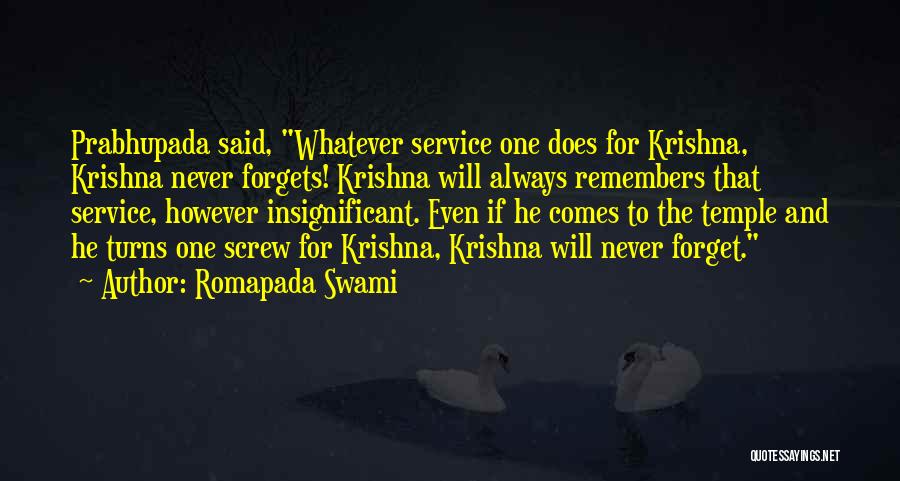 Always Remember Never Forget Quotes By Romapada Swami