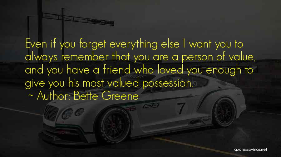 Always Remember That You Are Loved Quotes By Bette Greene