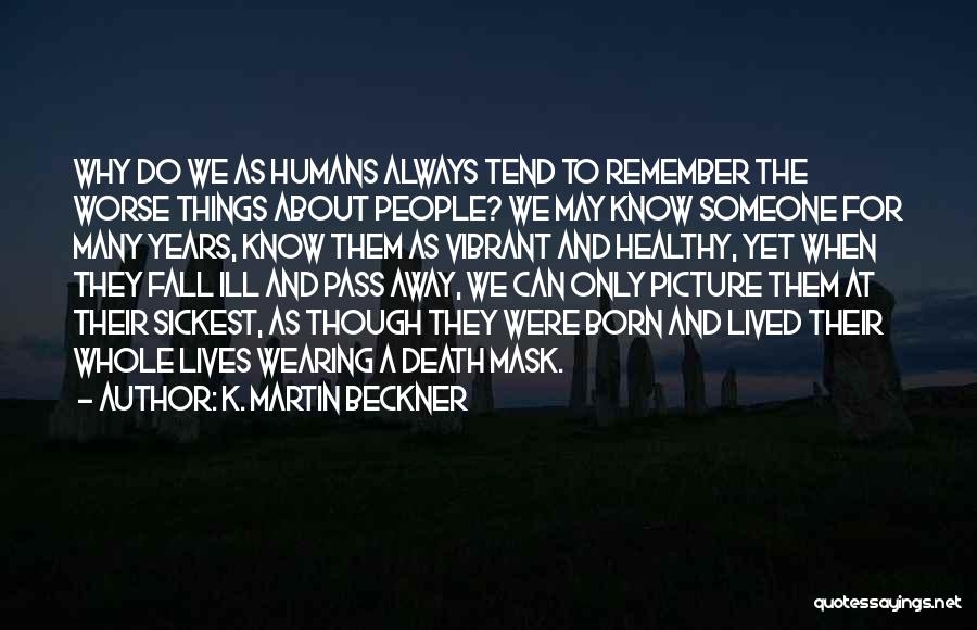 Always Remember That You Are Loved Quotes By K. Martin Beckner