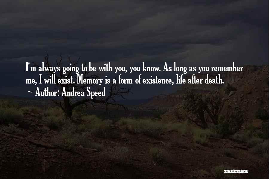 Always Remember You Death Quotes By Andrea Speed