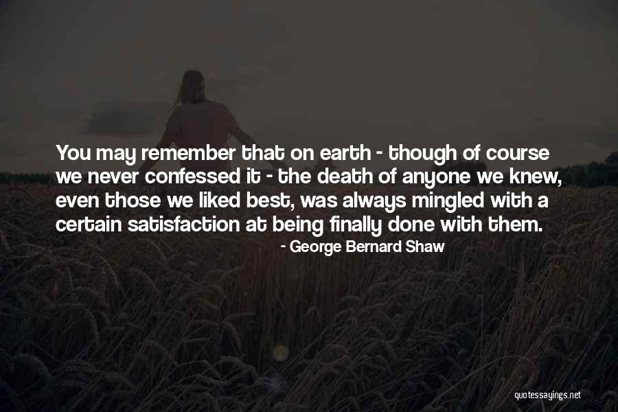 Always Remember You Death Quotes By George Bernard Shaw