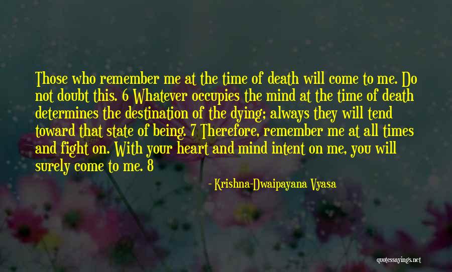 Always Remember You Death Quotes By Krishna-Dwaipayana Vyasa