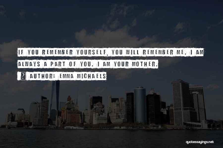 Always Remembering You Quotes By Emma Michaels