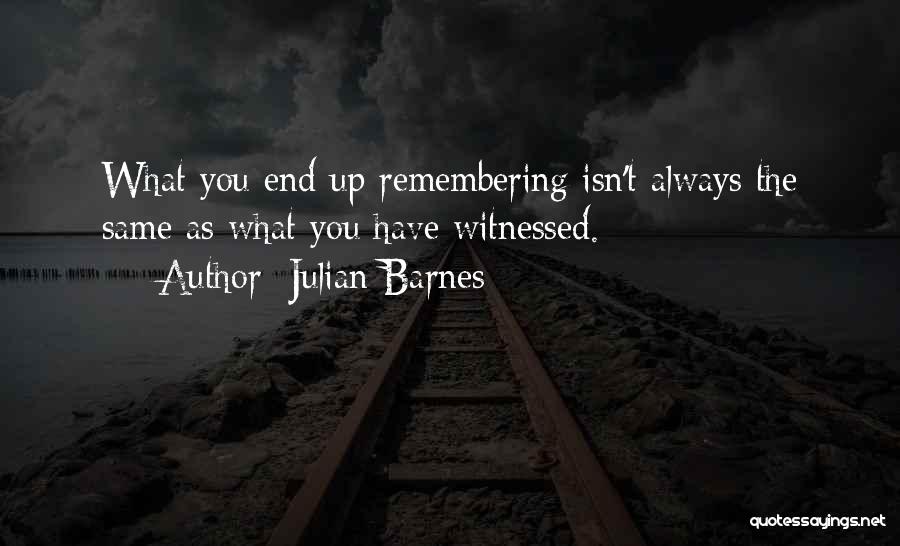 Always Remembering You Quotes By Julian Barnes