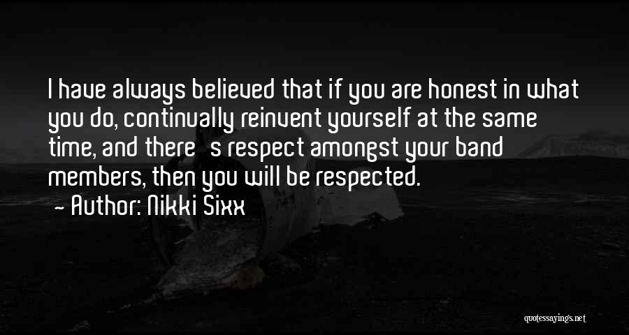 Always Respect Yourself Quotes By Nikki Sixx