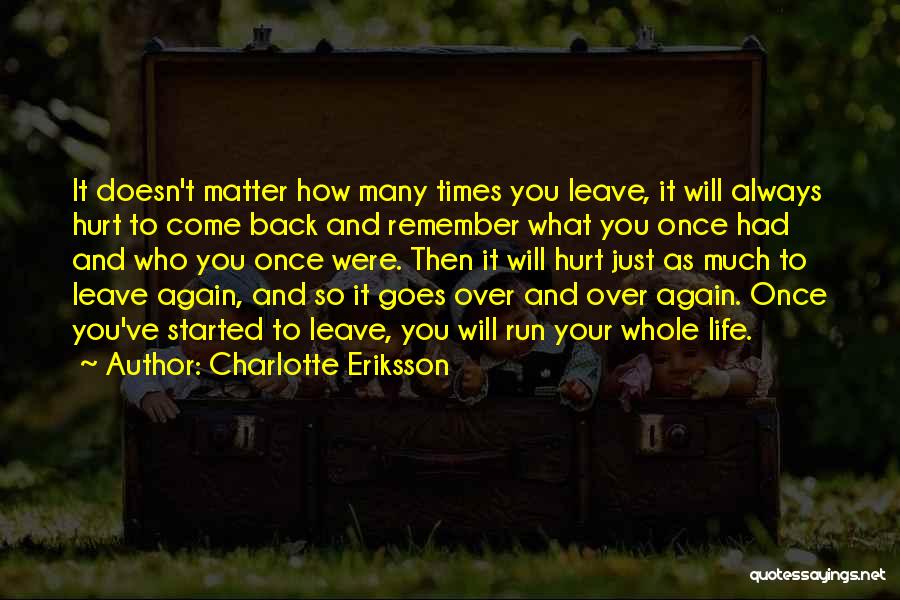 Always Run Back To You Quotes By Charlotte Eriksson