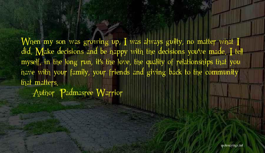 Always Run Back To You Quotes By Padmasree Warrior