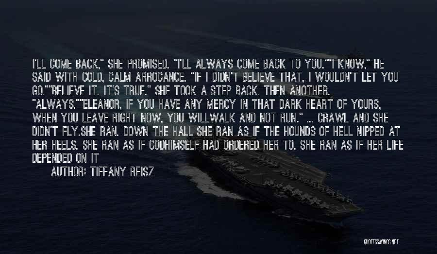 Always Run Back To You Quotes By Tiffany Reisz