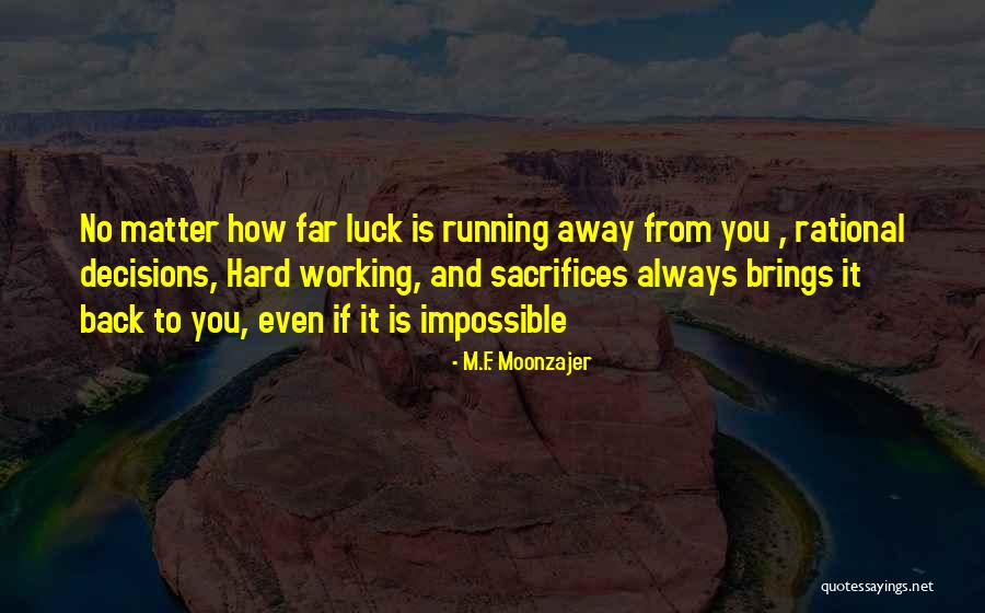 Always Running Away Quotes By M.F. Moonzajer Always Running Away Quotes By M.F. Moonzajer