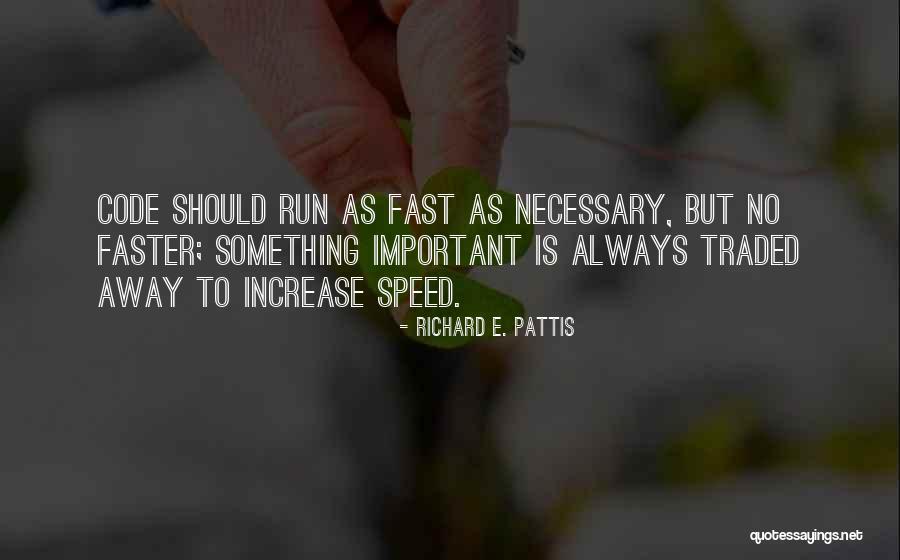 Always Running Away Quotes By Richard E. Pattis Always Running Away Quotes By Richard E. Pattis