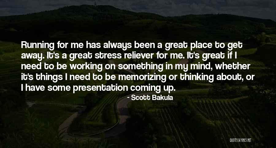 Always Running Away Quotes By Scott Bakula Always Running Away Quotes By Scott Bakula