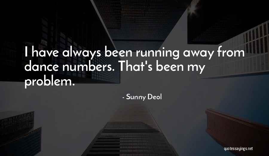 Always Running Away Quotes By Sunny Deol Always Running Away Quotes By Sunny Deol