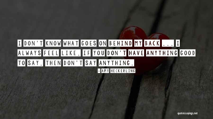 Always Say What You Feel Quotes By Amy Heckerling Always Say What You Feel Quotes By Amy Heckerling