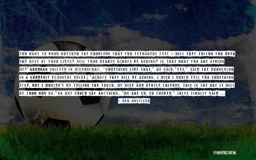 Always Say What You Feel Quotes By Meg Wolitzer Always Say What You Feel Quotes By Meg Wolitzer