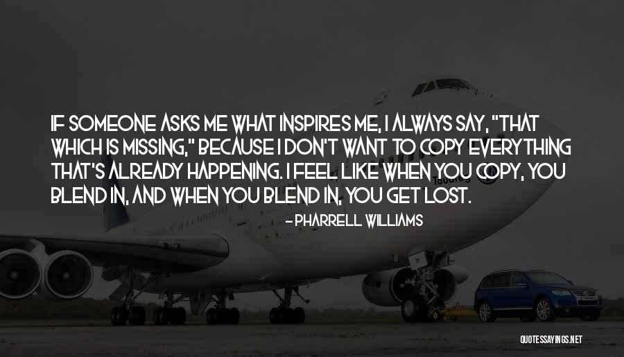 Always Say What You Feel Quotes By Pharrell Williams Always Say What You Feel Quotes By Pharrell Williams