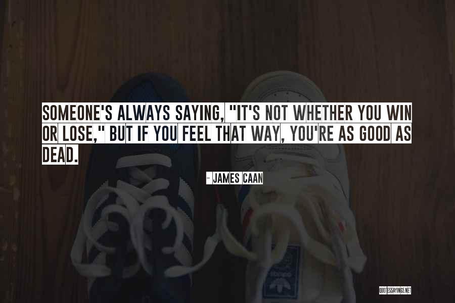 Always Saying How You Feel Quotes By James Caan