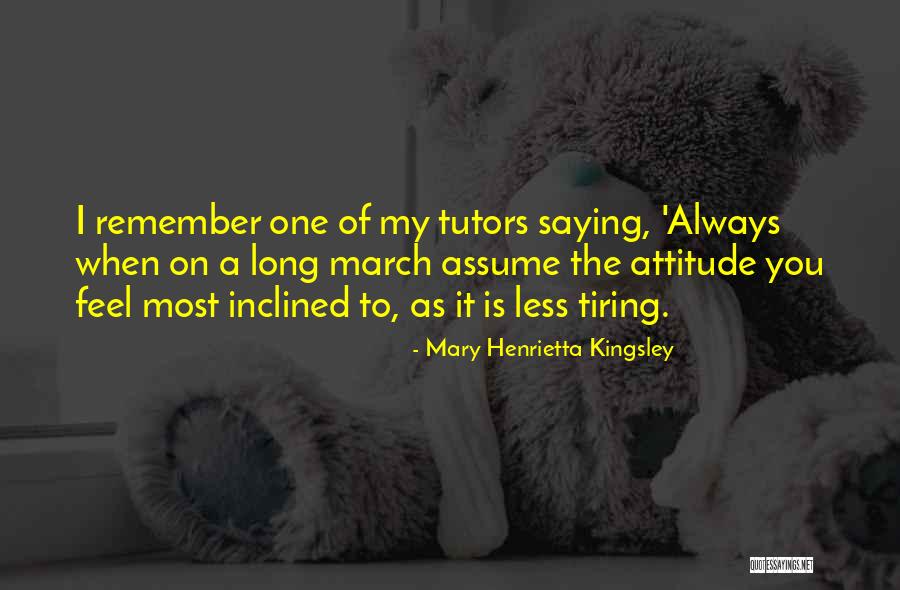 Always Saying How You Feel Quotes By Mary Henrietta Kingsley