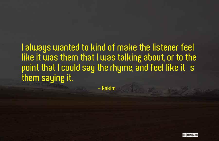 Always Saying How You Feel Quotes By Rakim