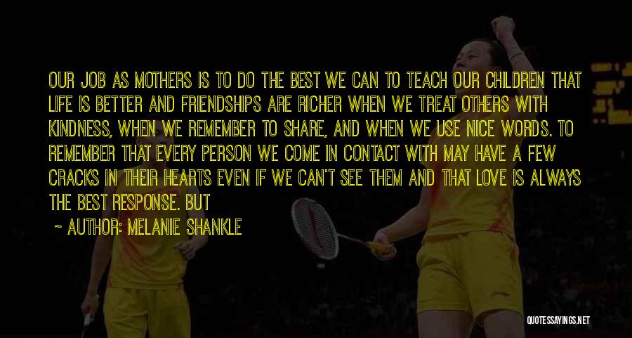 Always See The Best In Others Quotes By Melanie Shankle