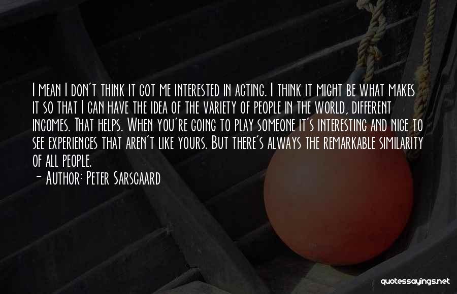 Always See The Best In Others Quotes By Peter Sarsgaard