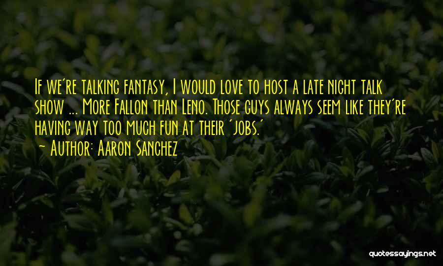 Always Show Love Quotes By Aaron Sanchez