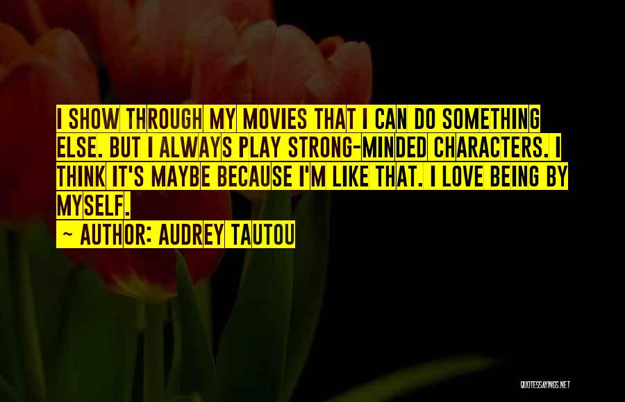 Always Show Love Quotes By Audrey Tautou