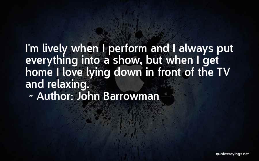 Always Show Love Quotes By John Barrowman