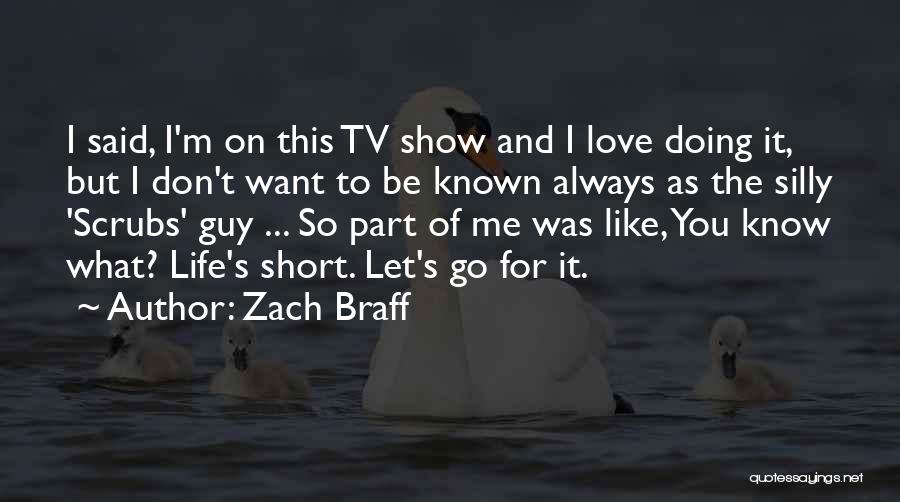 Always Show Love Quotes By Zach Braff