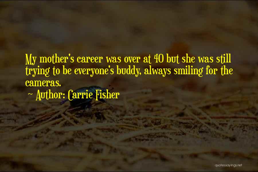 Always Smiling Quotes By Carrie Fisher