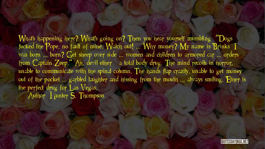 Always Smiling Quotes By Hunter S. Thompson
