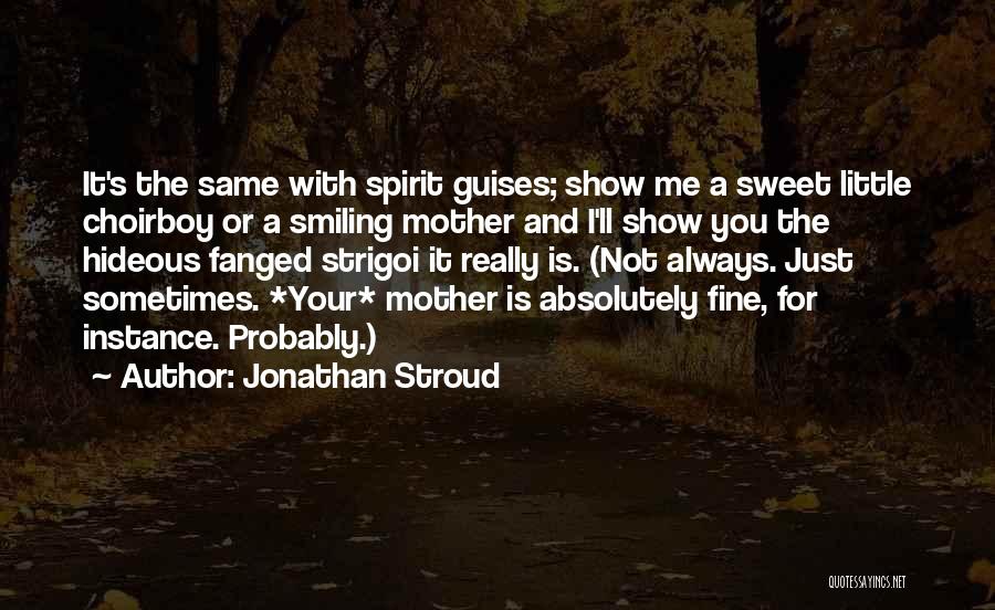 Always Smiling Quotes By Jonathan Stroud