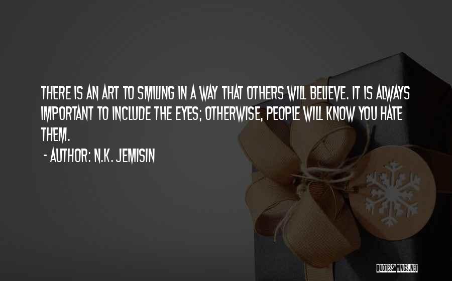 Always Smiling Quotes By N.K. Jemisin