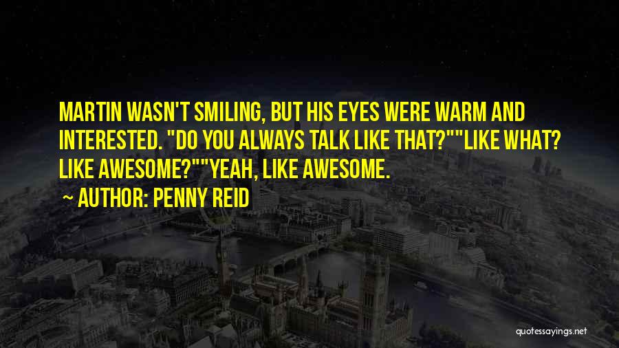 Always Smiling Quotes By Penny Reid