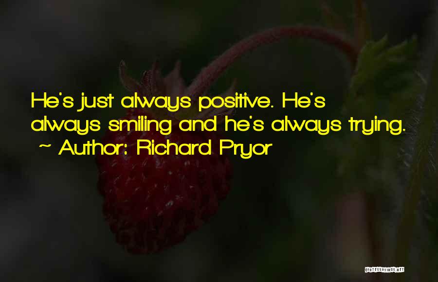 Always Smiling Quotes By Richard Pryor