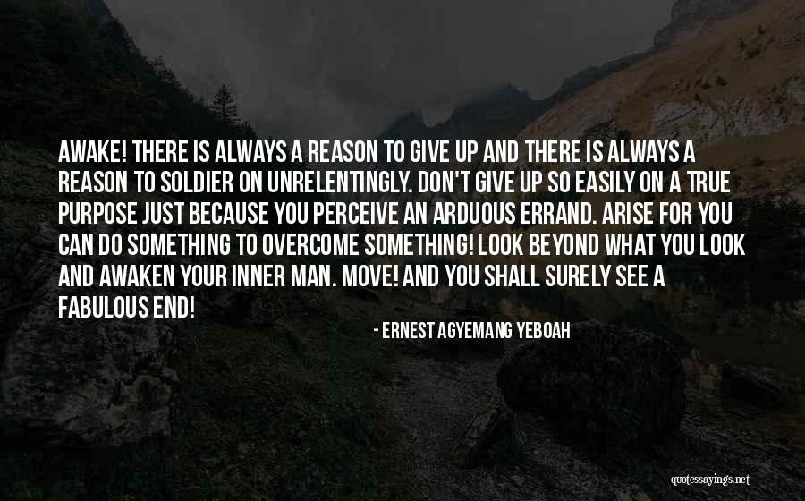 Always Something To Look Forward To Quotes By Ernest Agyemang Yeboah Always Something To Look Forward To Quotes By Ernest Agyemang Yeboah
