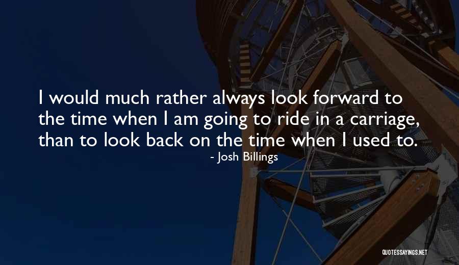 Always Something To Look Forward To Quotes By Josh Billings Always Something To Look Forward To Quotes By Josh Billings