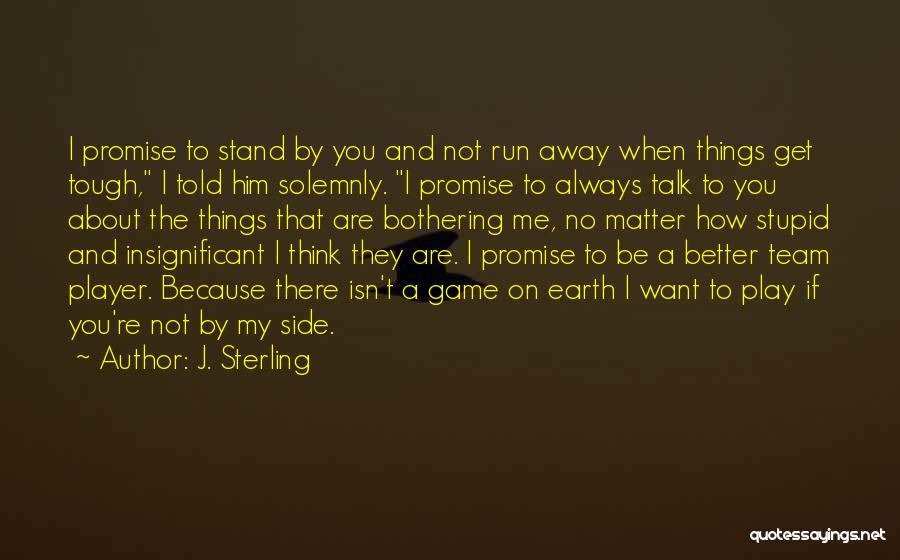 Always Stand By You Quotes By J. Sterling