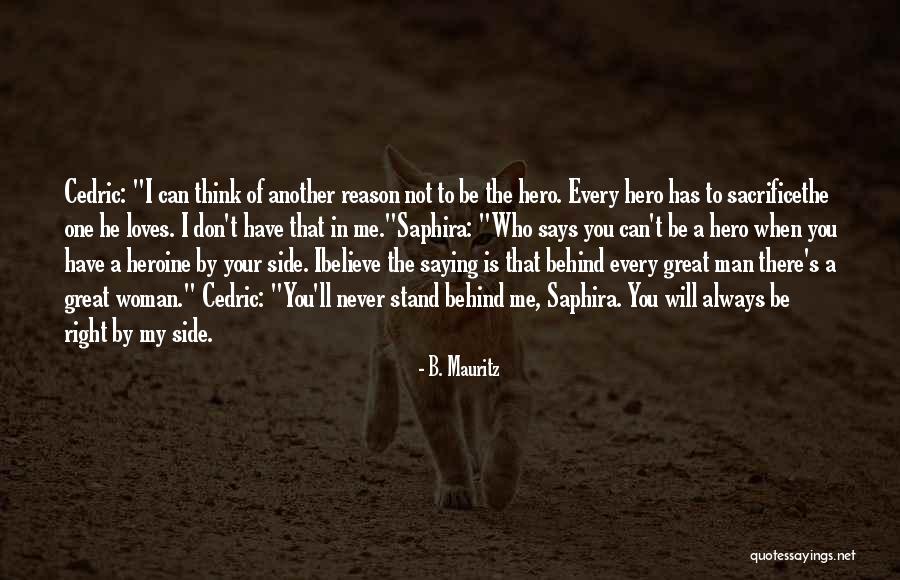Always Stand By Your Side Quotes By B. Mauritz Always Stand By Your Side Quotes By B. Mauritz