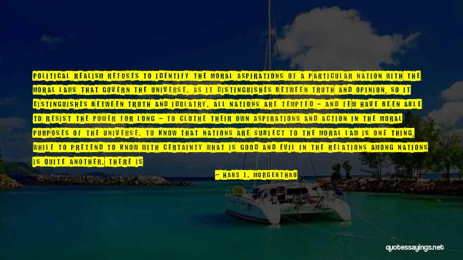 Always Stand By Your Side Quotes By Hans J. Morgenthau Always Stand By Your Side Quotes By Hans J. Morgenthau