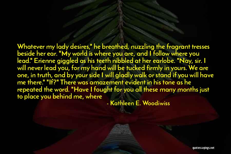 Always Stand By Your Side Quotes By Kathleen E. Woodiwiss Always Stand By Your Side Quotes By Kathleen E. Woodiwiss