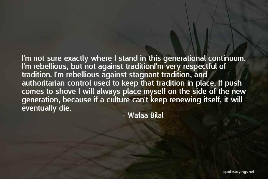 Always Stand By Your Side Quotes By Wafaa Bilal Always Stand By Your Side Quotes By Wafaa Bilal
