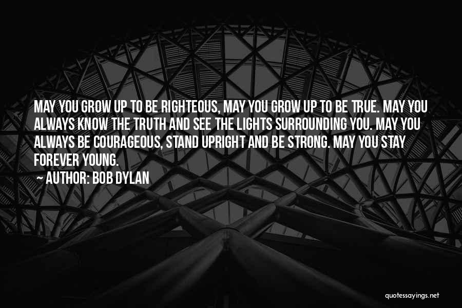 Always Stand Strong Quotes By Bob Dylan