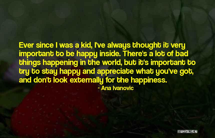 Always Stay Happy Quotes By Ana Ivanovic