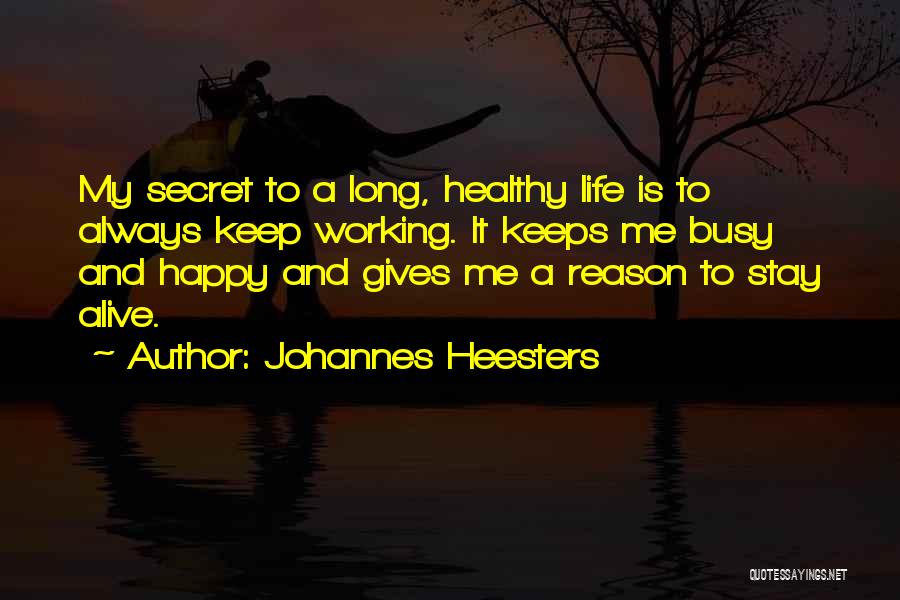 Always Stay Happy Quotes By Johannes Heesters