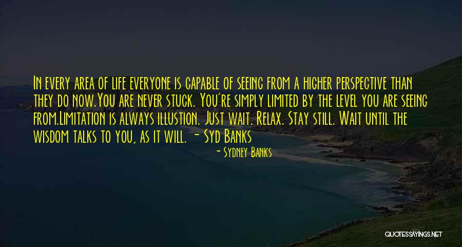 Always Stay Quotes By Sydney Banks Always Stay Quotes By Sydney Banks