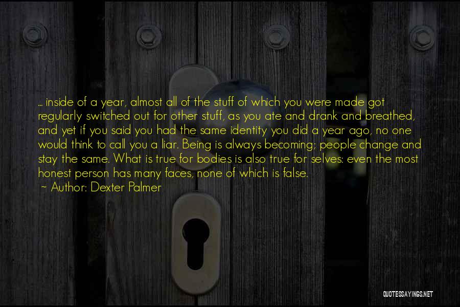 Always Stay The Same Quotes By Dexter Palmer