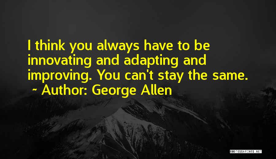 Always Stay The Same Quotes By George Allen