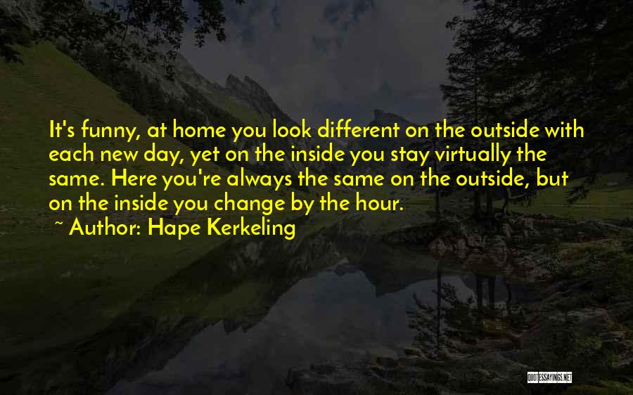 Always Stay The Same Quotes By Hape Kerkeling